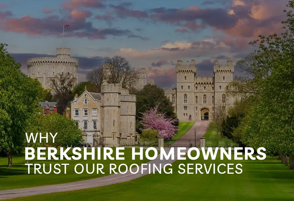 Why Berkshire Homeowners Trust Our Roofing Services